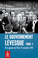 Gouvernement Lévesque (Le), t. 01